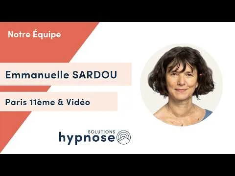 Emmanuelle SARDOU - Hypnose Thérapeutique à PARIS 11ème et par Vidéo