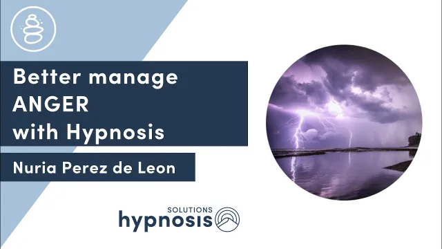 Better manage ANGER with Hypnosis