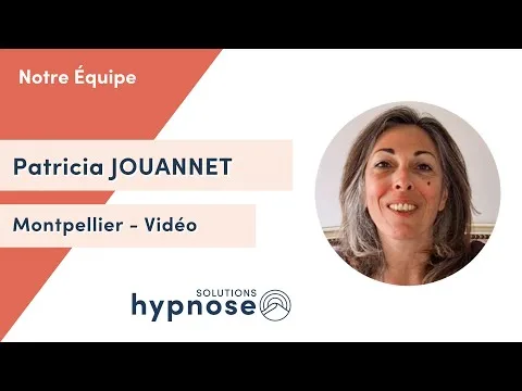 Patricia Jouannet - Hypnose Thérapeutique à Montpellier, Saint-Gilles et par Vidéo